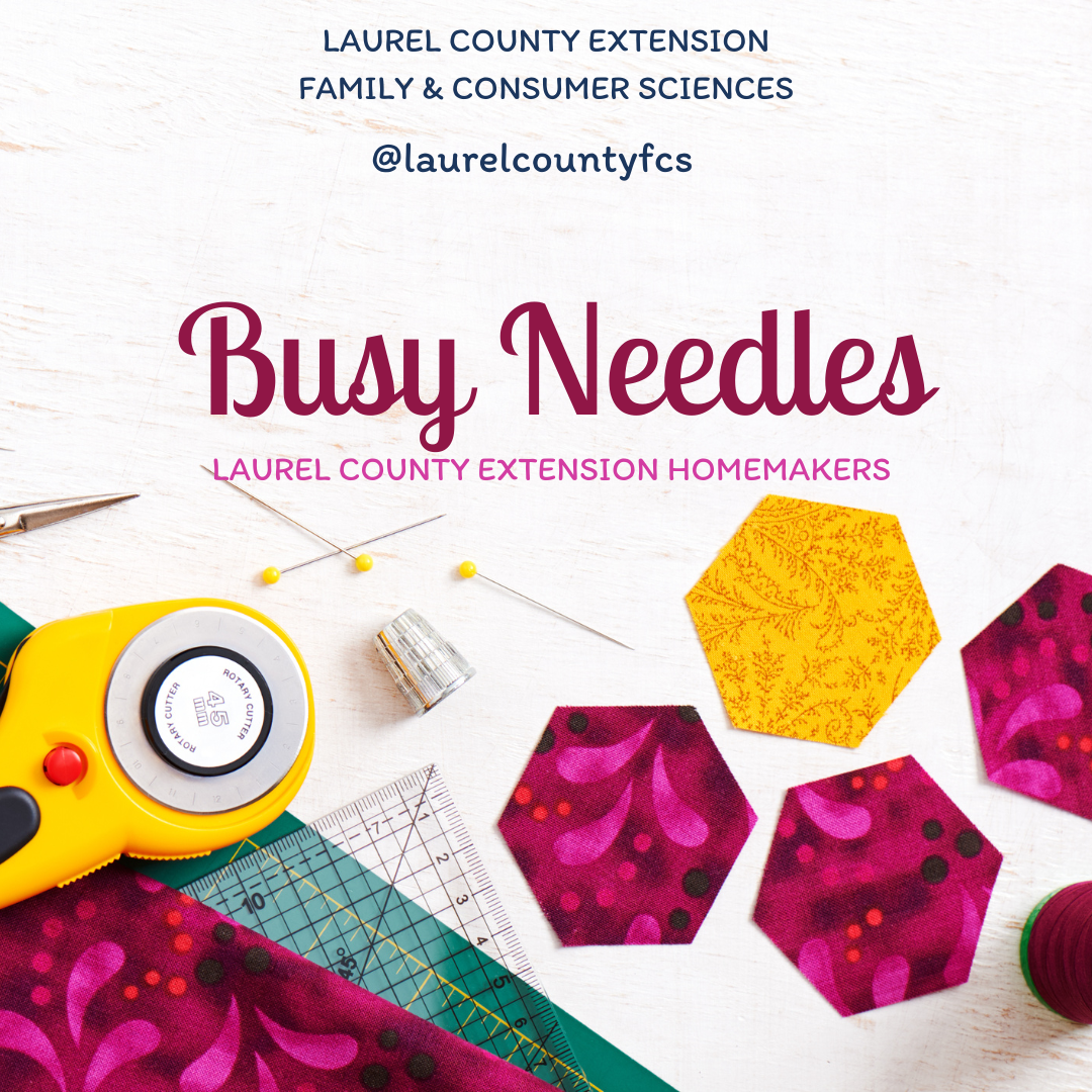 White background with quilting pieces and equipment with wording "Busy Needles Laurel County Extension Homemakers"